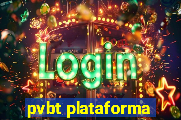 pvbt plataforma